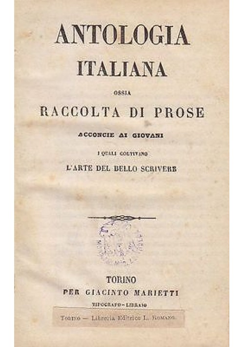 ANTOLOGIA ITALIANA OSSIA RACCOLTA DI PROSE ACCONCIE AI GIOVANI - Marietti Libro