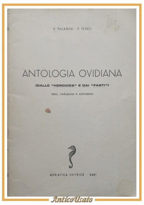 ANTOLOGIA OVIDIANA di Paladini e Fedeli 1965 Adriatica Libro Heroide dai Fasti