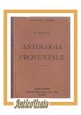 ANTOLOGIA PROVENZALE di E Portal 1911 Hoepli Editore libro 