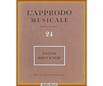 ANTON BRUCKNER L'APPRODO MUSICALE QUADERNI DI MUSICA numero 24 1958 ERI Libro