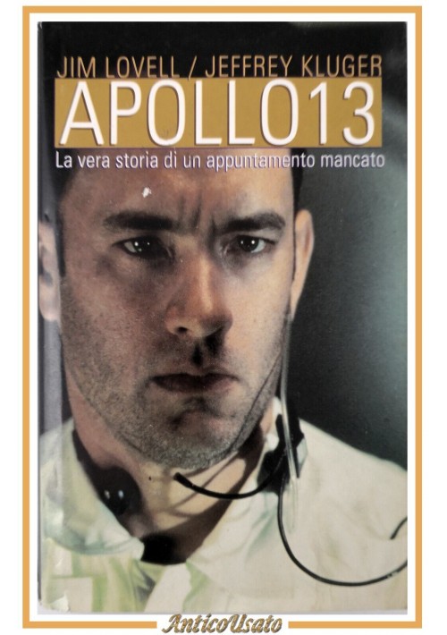 ESAURITO - APOLLO 13 di Jim Lovell e Jeffrey Kluger 1996 Mondadori libro la vera storia