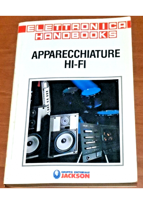 APPARECCHIATURE HI FI Elettronica Handbook Gruppo Editoriale jackson 1988 Libro