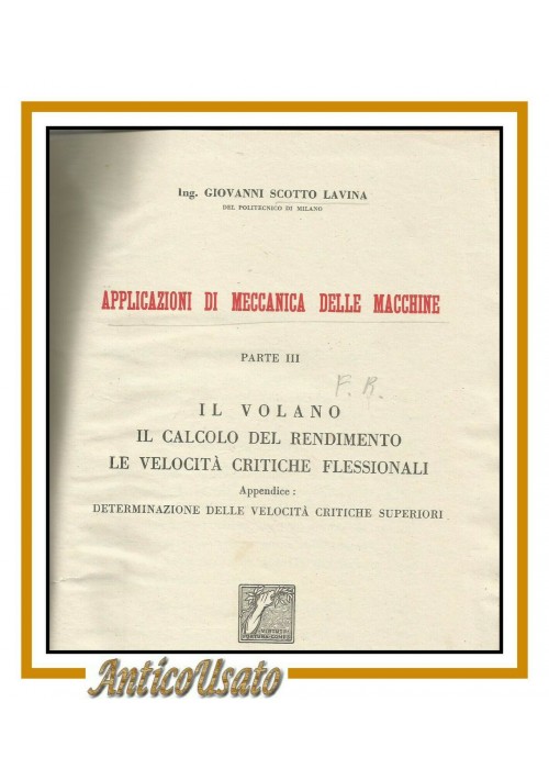 APPLICAZIONI DI MECCANICA DELLE MACCHINE + ESERCITAZIONI Giovanni Scotto Lavina