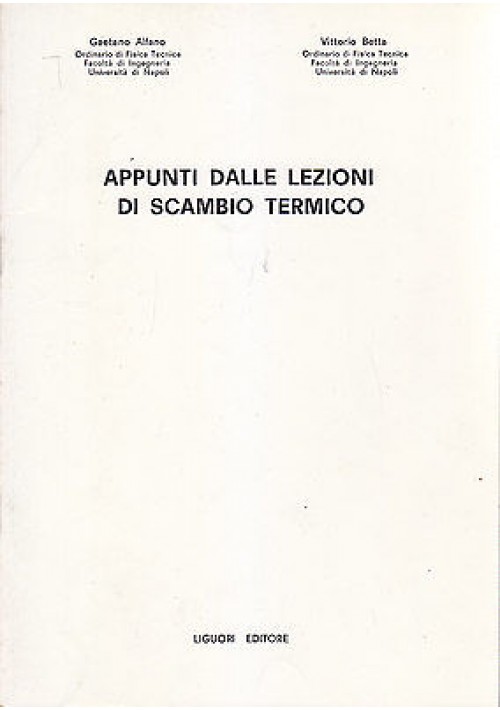 APPUNTI DALLE LEZIONI DI SCAMBIO TERMICO di Gaetano Alfano e Vittorio Betta 1980