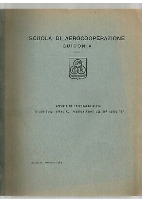 APPUNTI DI FOTOGRAFIA AEREA UFFICIALI scuola aerocooperazione Guidonia 1964