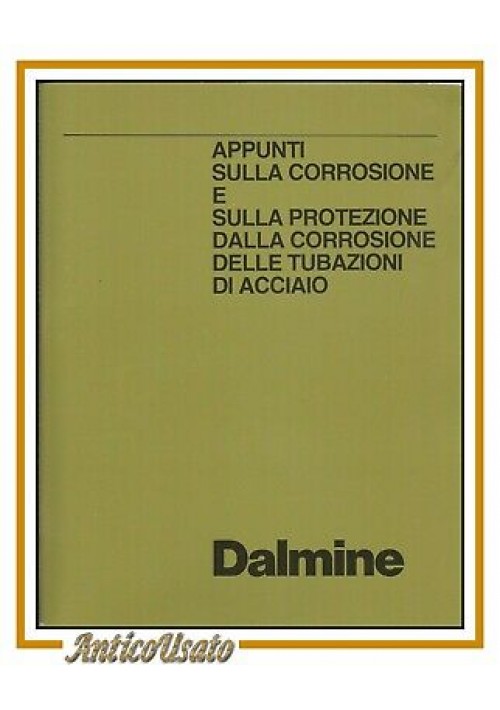 APPUNTI SULLA CORROSIONE E SULLA PROTEZIONE  delle tubazioni di acciaio Dalmine