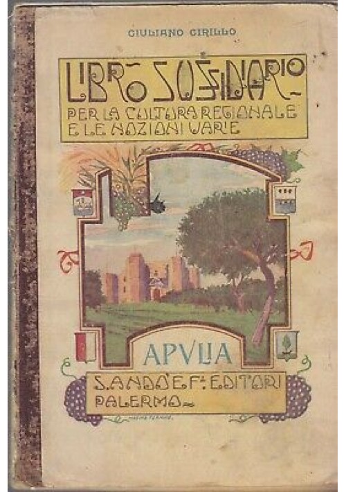APULIA di Giuliano Cirillo - libro sussidiario cultura regionale 1925 Santi Andò