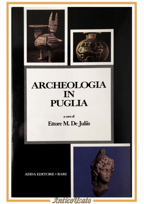 ARCHEOLOGIA IN PUGLIA a cura di Ettore De Juliis 1983 ADDA Libro Storia Locale