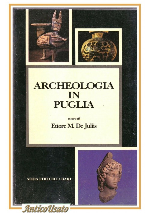 ARCHEOLOGIA IN PUGLIA a cura di Ettore De Juliis 1983 Adda libro musei storia