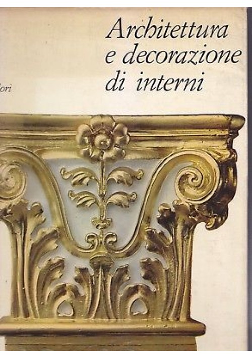 ARCHITETTURA E DECORAZIONE DI INTERNI Ian Grant 1967 Mondadori 