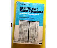 ARCHITETTURA E EDILIZIA OSPEDALIERA di Gaspare Lenzi 1968 libro progettazione