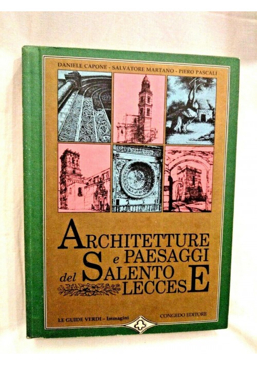 ARCHITETTURE E PAESAGGI DEL SALENTO LECCESE di Capone Martano Pascali 1991 Libro