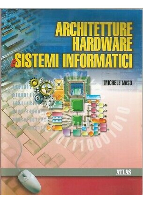 Architetture Hardware e Sistemi Informatici di Michele Naso