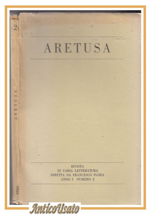 ARETUSA Rivista Di Varia Letteratura Anno 1 numero 2 maggio 1944 Benedetto Croce