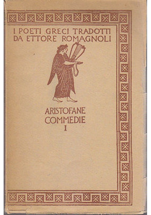 ARISTOFANE COMMEDIE vol. I Gli acarnesi i cavalieri 1940 Zanichelli - De Carolis