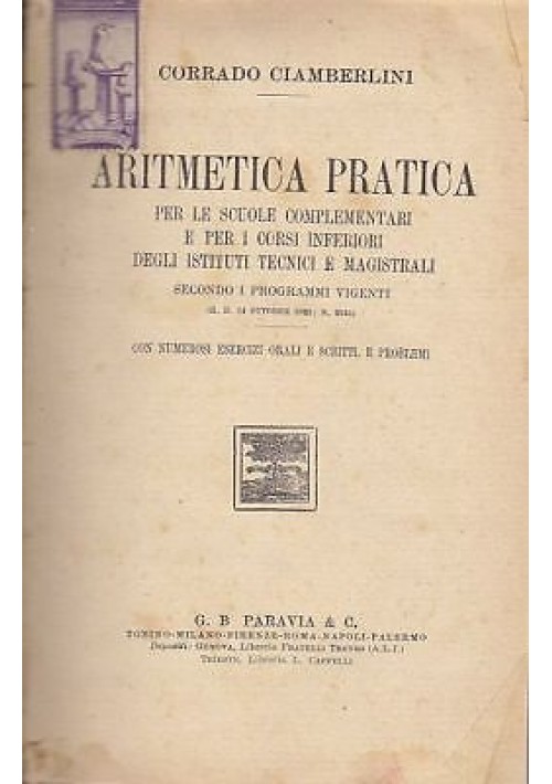 ARITMETICA PRATICA di Corrado Ciamberlini - SCOLASTICO D'EPOCA - Paravia 