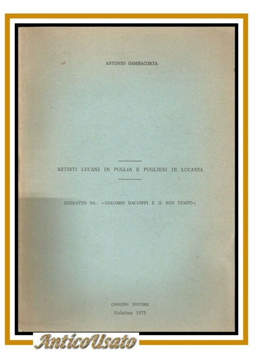 ARTISTI LUCANI IN PUGLIA E PUGLIESI IN LUCANIA di Antonio Gambacorta 1975 libro