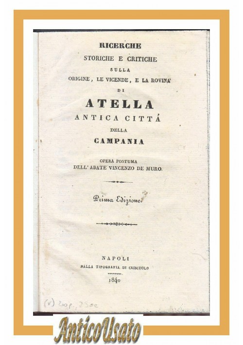 ATELLA ricerche storiche critiche origine di Vincenzo De Muro 1840 libro antico