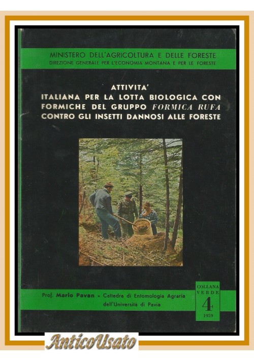 esaurito - ATTIVITÀ ITALIANA PER LA LOTTA BIOLOGICA CON GRUPPO FORMICA RUFA di Pavan Libro