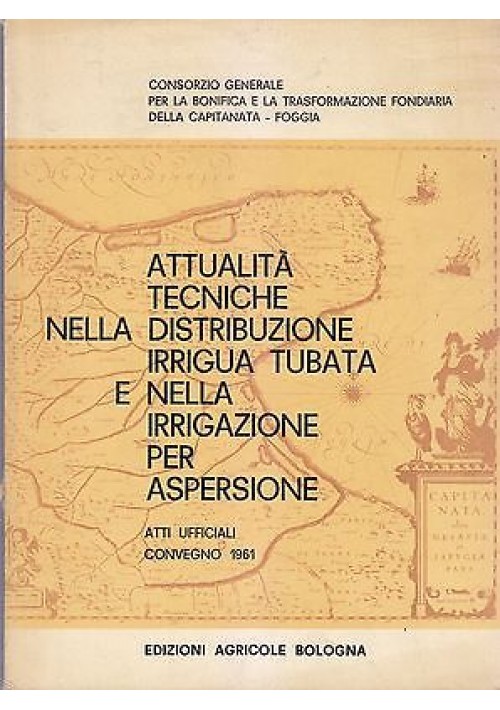 ATTUALITÀ TECNICHE DISTRIBUZIONE IRRIGUA TUBATA E IRRIGAZIONE PER ASPERSIONE