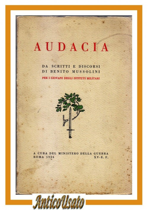 ESAURITO - AUDACIA di Benito Mussolini 1936 libro illustrato Cambellotti scritti e discorsi