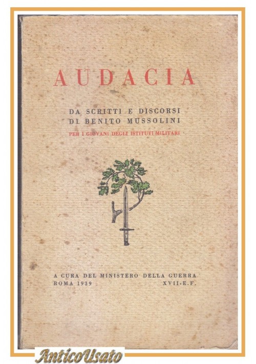 AUDACIA di Benito Mussolini 1939 libro illustrato Cambellotti scritti e discorsi