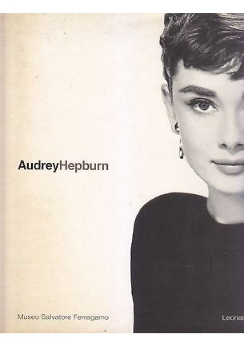 Audrey Hepburn una donna lo stile a cura Stefania Ricci 2001 Leonardo arte libro