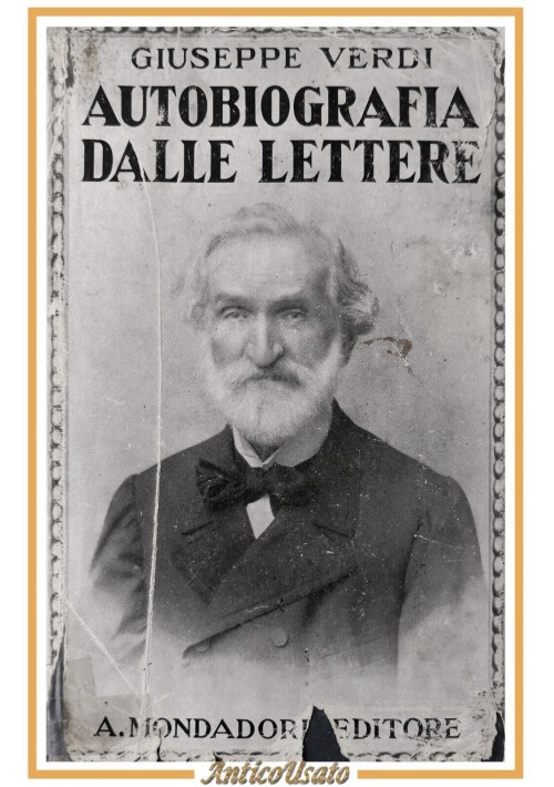 ESAURITO - AUTOBIOGRAFIA DALLE LETTERE di Giuseppe Verdi 1941 Mondadori I edizione libro