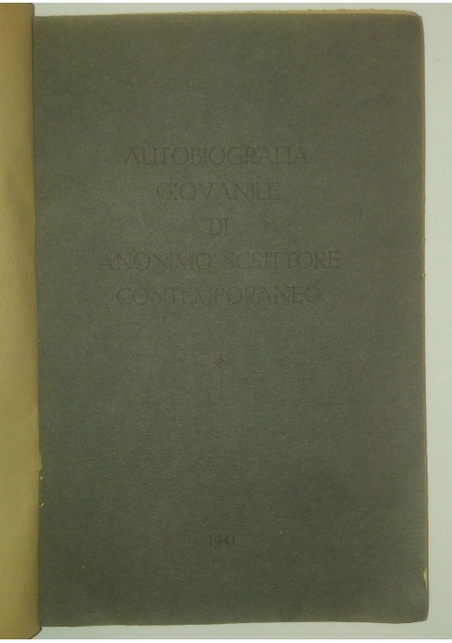 AUTOBIOGRAFIA GIOVANILE DI ANONIMO SCRITTORE CONTEMPORANEO Silvio Guarnieri 1941