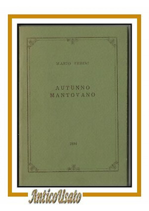 AUTUNNO MANTOVANO di Mario Pedini 1984 dedica autografa libro romanzo narrativa