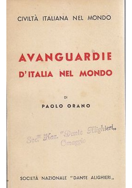 AVANGUARDIE D'ITALIA NEL MONDO di Paolo Orano 1938 Società Dante Alighieri