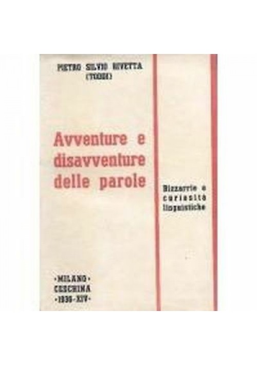 AVVENTURE E DISAVVENTURE DELLE PAROLE Pietro Silvia Rivetta 1936 Ceschina TODDI