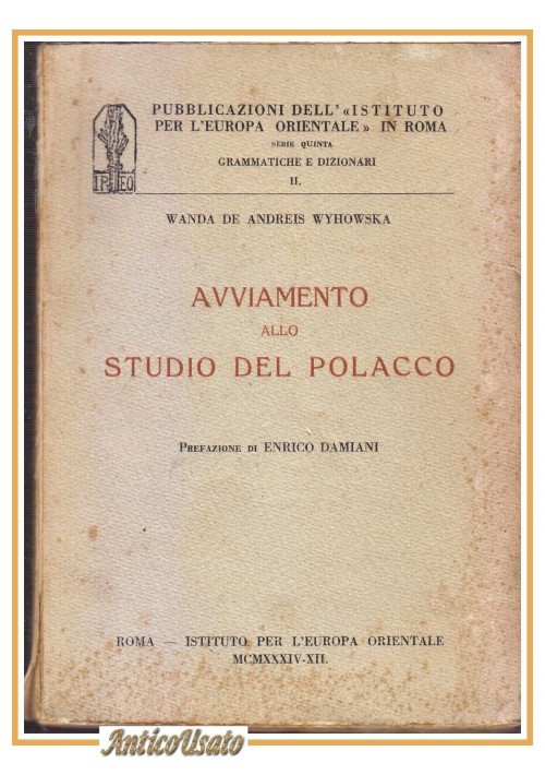 AVVIAMENTO ALLO STUDIO DEL POLACCO di Wanda De Andreis Wyhowska 1934 Libro