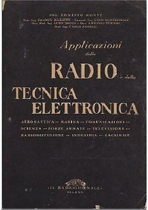Applicazioni Della Radio E Tecnica Elettronica di  Montù 1949 Libro radiotecnica