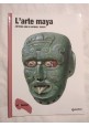 Arte e scienza - cibo - vino L'arte maya Art e Dossier 4 MONOGRAFIE Giunti editore