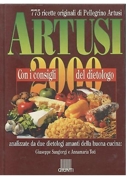 Artusi 2000 con consigli del dietologo  a cura di Sangiorgi e Toti libro cucina