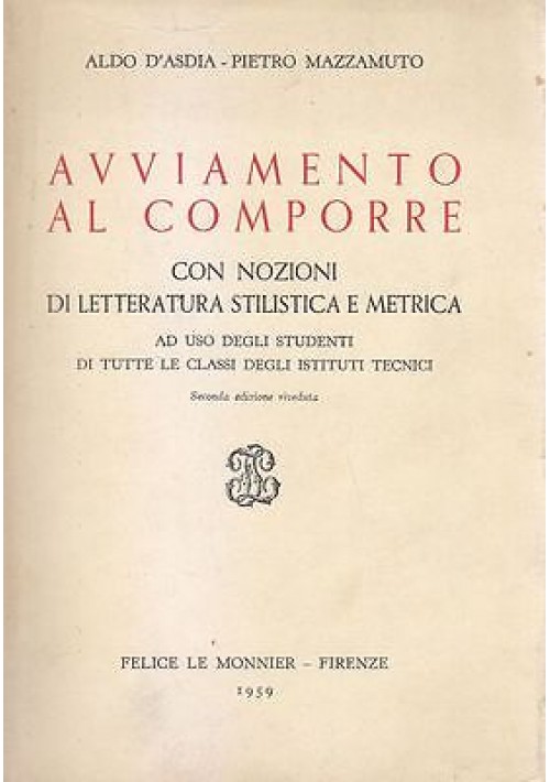 Avviamento Al Comporre di Aldo D'Asdia e Pietro Mazzamuto 1959 Le Monnier Libro