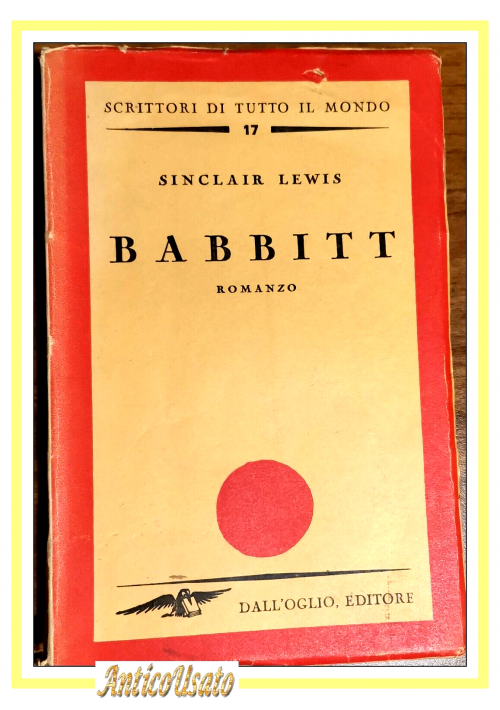 BABBITT di Sinclaire Lewis 1946 Dall'Oglio romanzo scrittore di tutto il mondo