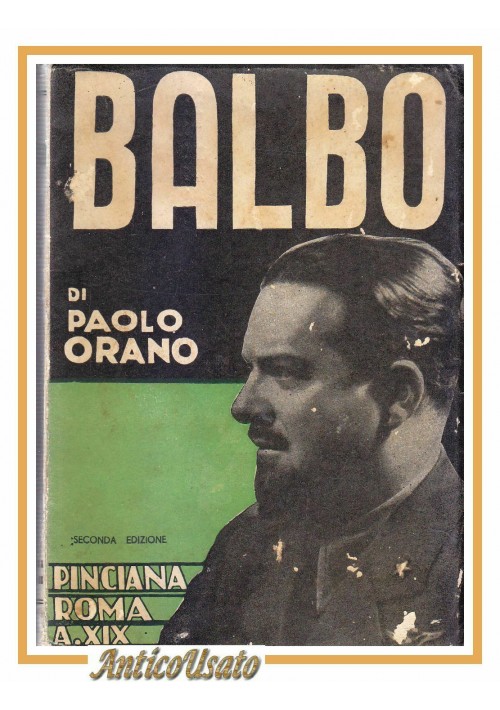 BALBO di Paolo Orano 1940 Libro Italo biografia fascismo Pinciana aeronautica