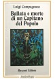 BALLATA E MORTE DI UN CAPITANO DEL POPOLO di Luigi Compagnone 1974 Rusconi Lbro