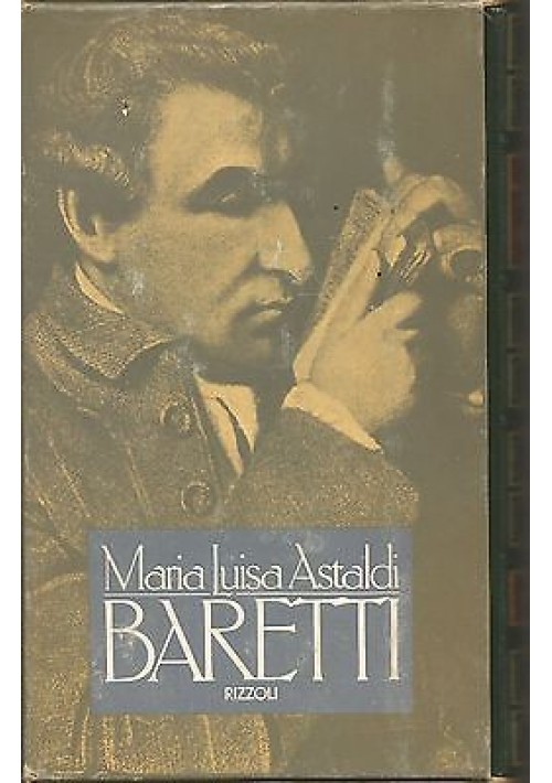 BARETTI di Maria Luisa Astaldi - Rizzoli editore 1977 (1° edizione)