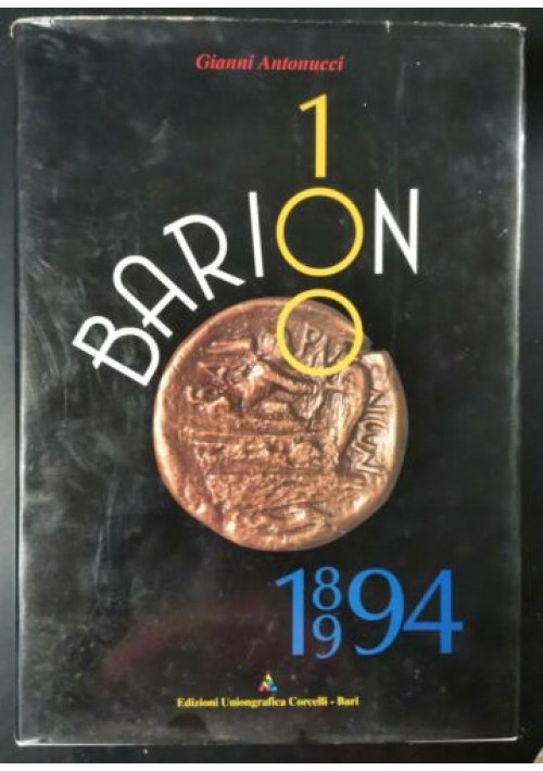 BARION 100 1894 1994 di Gianni Antonucci Corcelli Editore libro Bari