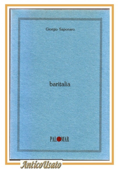 BARITALIA di Giorgio Saponaro 1992 Palomar Poesie libro