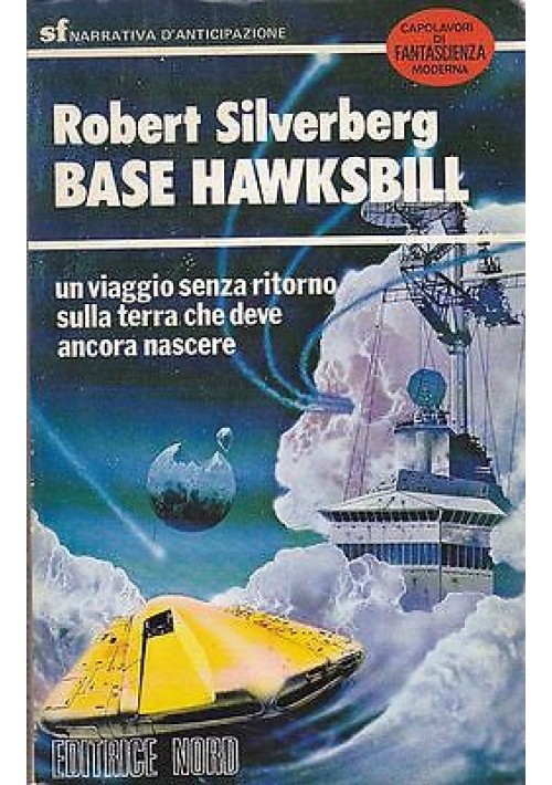 BASE HAWKSBILL di Robert Silverberg - Editrice Nord 1979 SF PRIMA EDIZIONE