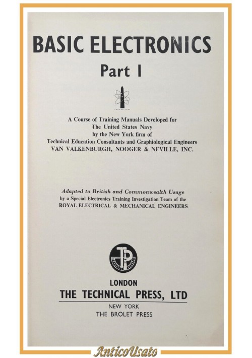 BASIC ELECTRONICS  di Noger Neville 1964 The Technical Press libro elettronica