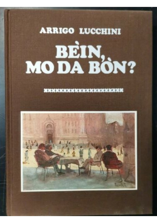 BEIN MO DA BON  di Arrigo Lucchini 1980 Tamari Editore libro racconti Bologna
