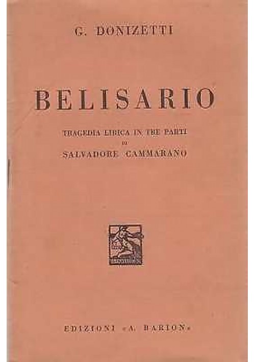 BELISARIO di Gaetano Donizetti  libretto d'opera 1937 - Barion 