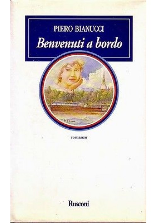 BENVENUTI A BORDO di Piero Banucci - Rusconi prima edizione marzo 1994
