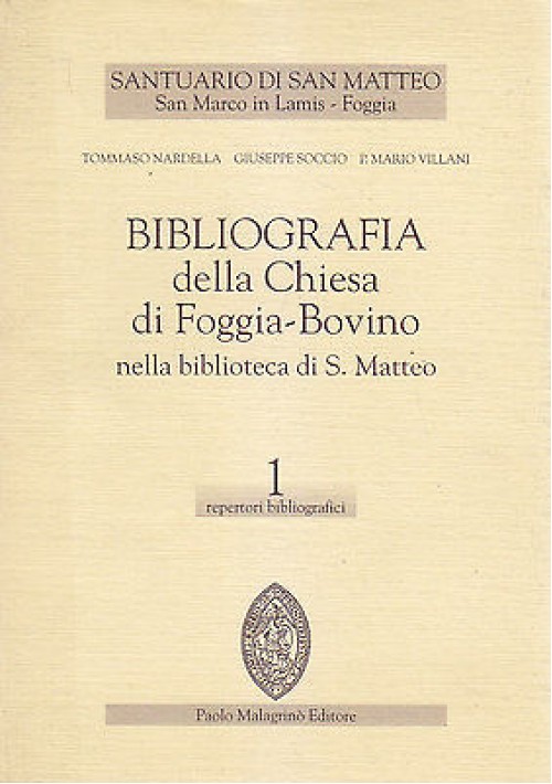 BIBLIOGRAFIA DELLA CHIESA DI FOGGIA BOVINO NELLA BIBLIOTECA DI SAN MATTEO Vol. 1