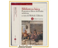 BIBLIOTECA LAICA il pensiero libero dell'Italia Moderna Ciliberto 2008 Laterza